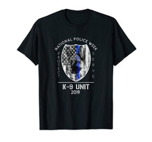 Load image into Gallery viewer, Funny shirts V-neck Tank top Hoodie sweatshirt usa uk au ca gifts for 2019 National Police Week K9 Unit Thin Blue Line Cop Gifts 3705010
