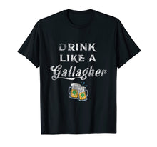 Load image into Gallery viewer, Funny shirts V-neck Tank top Hoodie sweatshirt usa uk au ca gifts for Drink Like a Gallagher St. Patty&#39;s Day Funny Ireland Tee IRL 1759869
