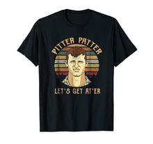 Load image into Gallery viewer, Pitter T-Shirt Patter Let&#39;s Get At&#39;er
