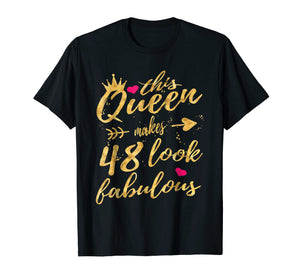Funny shirts V-neck Tank top Hoodie sweatshirt usa uk au ca gifts for This Queen Makes 48 Look Fabulous 48th Birthday Shirt Women 1901011