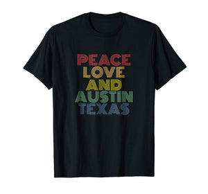 Peace Love And Austin Texas T Shirt Vintage Retro 70s