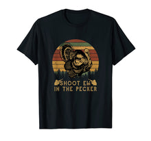 Load image into Gallery viewer, Funny shirts V-neck Tank top Hoodie sweatshirt usa uk au ca gifts for Shoot Em In The Pecker Funny Hunting Turkey T Shirt 1242848
