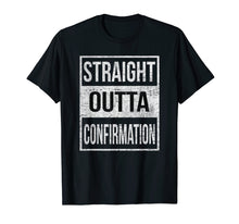 Load image into Gallery viewer, Confirmation T-Shirt | Straight Outta Confirmation Gift
