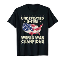 Load image into Gallery viewer, Funny shirts V-neck Tank top Hoodie sweatshirt usa uk au ca gifts for Undefeated Two Time World War Champions Vintage T-Shirt 3863168
