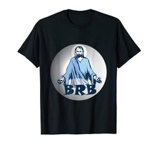 Load image into Gallery viewer, Funny shirts V-neck Tank top Hoodie sweatshirt usa uk au ca gifts for Jesus BRB Easter Resurrection Funny Christian Shirt 1192463
