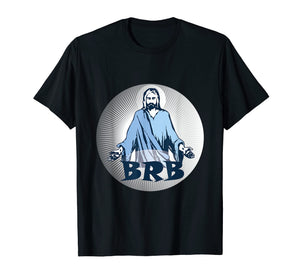 Funny shirts V-neck Tank top Hoodie sweatshirt usa uk au ca gifts for Jesus BRB Easter Resurrection Funny Christian Shirt 1192463