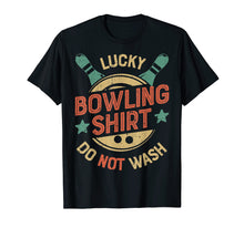 Load image into Gallery viewer, Funny shirts V-neck Tank top Hoodie sweatshirt usa uk au ca gifts for Lucky Bowling Shirt Do not Wash T shirt Bowlers Funny Gifts 1529776
