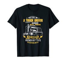 Load image into Gallery viewer, Funny shirts V-neck Tank top Hoodie sweatshirt usa uk au ca gifts for Funny Trucker Driver Shirt I Am A Trucker Gifts Husband Dad 919756
