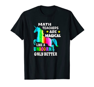 Funny shirts V-neck Tank top Hoodie sweatshirt usa uk au ca gifts for Math Teachers Are Magical Like a Unicorn Only Better 1615992