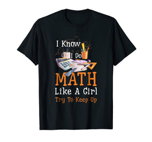 Funny shirts V-neck Tank top Hoodie sweatshirt usa uk au ca gifts for I Know I Do Math Like A Girl Try To Keep Up T-shirt 2759227