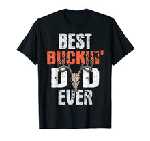Load image into Gallery viewer, Mens best buckin dad ever hunter deer buck stag game father&#39;s day
