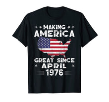 Load image into Gallery viewer, Funny shirts V-neck Tank top Hoodie sweatshirt usa uk au ca gifts for 43rd Birthday Gift Making America Great Since April 1976 Tee 2747045

