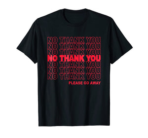 Funny shirts V-neck Tank top Hoodie sweatshirt usa uk au ca gifts for Grocery Bag Parody Shirt - No Thank You Please Go Away 1002183