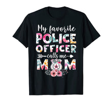 Load image into Gallery viewer, Funny shirts V-neck Tank top Hoodie sweatshirt usa uk au ca gifts for My Favorite Police officer calls me Mom T-shirts Gifts 257908
