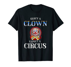 Funny shirts V-neck Tank top Hoodie sweatshirt usa uk au ca gifts for Elect a clown expect a circus t shirt Funnanti trump tshirts 1800709