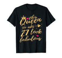 Load image into Gallery viewer, Funny shirts V-neck Tank top Hoodie sweatshirt usa uk au ca gifts for This Queen Makes 27 Look Fabulous 27th Birthday Shirt Women 834965
