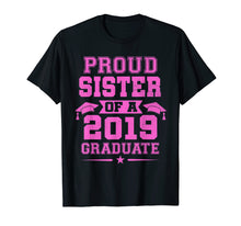 Load image into Gallery viewer, Funny shirts V-neck Tank top Hoodie sweatshirt usa uk au ca gifts for Proud Sister Of a 2019 Graduate T-Shirt 1552365
