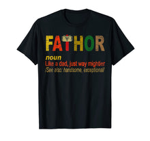 Load image into Gallery viewer, Fa-Thor Like Dad Just Way Mightier Hero T-Shirt Funny Gifts 41279
