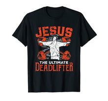 Load image into Gallery viewer, Funny shirts V-neck Tank top Hoodie sweatshirt usa uk au ca gifts for Jesus Workout Shirt Jesus the Ultimate Deadlifter Gym Gift 1186570

