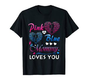 Pink Or Blue Your Mommy Loves You Shirt Gender Reveal Tee