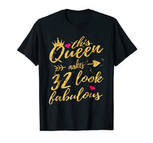 Load image into Gallery viewer, Funny shirts V-neck Tank top Hoodie sweatshirt usa uk au ca gifts for This Queen Makes 32 Look Fabulous 32nd Birthday Shirt Women 1441750
