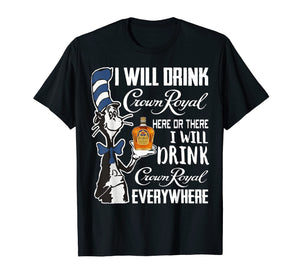 Funny shirts V-neck Tank top Hoodie sweatshirt usa uk au ca gifts for I-Will Drink Crowns T-Shirt Royal-here Or There I-Will Drink 267177
