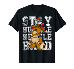 Funny shirts V-neck Tank top Hoodie sweatshirt usa uk au ca gifts for Stay Humble Hustle Hard Shirt - Native American Bear 562769