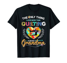 Load image into Gallery viewer, Funny shirts V-neck Tank top Hoodie sweatshirt usa uk au ca gifts for The Only Thing I love More Than Quilting Is Being A Grandma 267939
