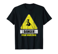 Load image into Gallery viewer, Funny shirts V-neck Tank top Hoodie sweatshirt usa uk au ca gifts for Danger High Vaultage Pole Vaulting Track And Field T-Shirt 2506944
