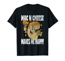 Load image into Gallery viewer, Funny shirts V-neck Tank top Hoodie sweatshirt usa uk au ca gifts for Mac n Cheese Makes Me Happy Cute Funny Macaroni Love T-Shirt 2183760
