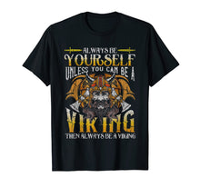 Load image into Gallery viewer, Funny shirts V-neck Tank top Hoodie sweatshirt usa uk au ca gifts for Always Be A Viking T-Shirt Vikings Funny Quotes Humor Saying 1425786

