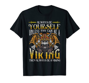 Funny shirts V-neck Tank top Hoodie sweatshirt usa uk au ca gifts for Always Be A Viking T-Shirt Vikings Funny Quotes Humor Saying 1425786