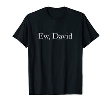 Load image into Gallery viewer, Ew David Rose Pop Culture TShirt150330
