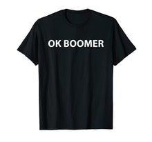 Load image into Gallery viewer, OK Boomer T-Shirt

