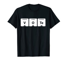 Load image into Gallery viewer, VOTE Periodic Table of Elements V-O-Te 2020 Election T-Shirt-1153044
