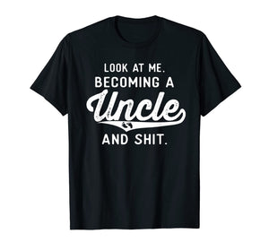 Mens Look At Me Becoming A Uncle Funny New Uncle Announcement T-Shirt-2119171