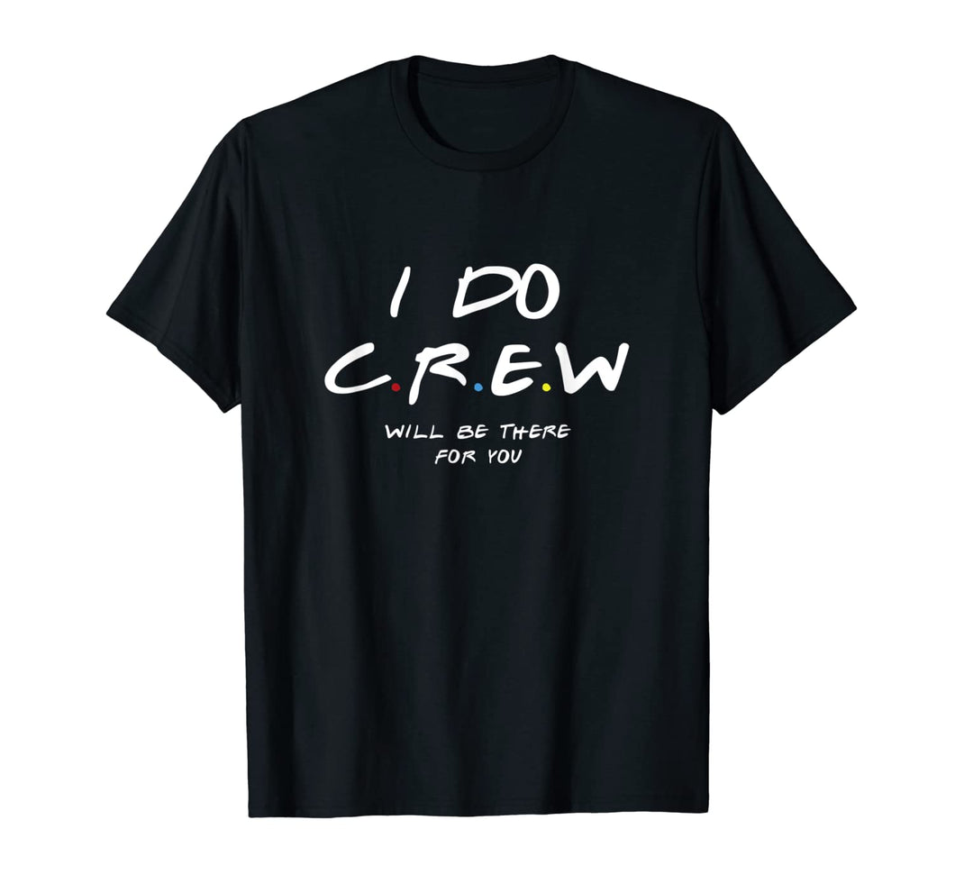 I Do Crew Tshirts, Bachelorette Party T-shirts, men & women T-Shirt260372