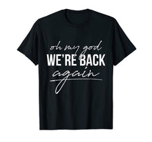 Load image into Gallery viewer, 90s Music Backstreet Oh My God We&#39;re Back Again T-Shirt Gift 104570
