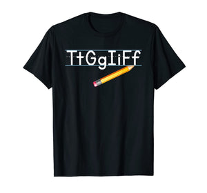 TtGgIiFf Teacher Funny Teacher Gifts T-Shirt