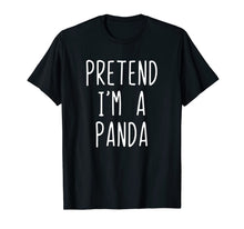 Load image into Gallery viewer, Pretend I&#39;m A Panda Costume Halloween Funny T-Shirt
