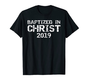 Funny shirts V-neck Tank top Hoodie sweatshirt usa uk au ca gifts for Baptism Gift for Boy Salvation Quote Baptized in Christ 2019 T-Shirt 1217425