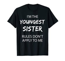 Load image into Gallery viewer, Youngest Sister Shirt Rules Don&#39;t Apply To Me Funny Sibling T-Shirt-1077586
