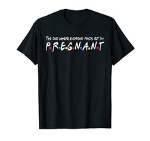 Load image into Gallery viewer, The One Where Everyone Finds Out I&#39;m Pregnant Gift Shirt
