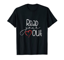 Load image into Gallery viewer, Read Your Heart Out - Book Lovers Reading English Teacher T-Shirt-577644
