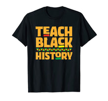 Load image into Gallery viewer, Teach Black History Month African American Teacher Student T-Shirt-2770485

