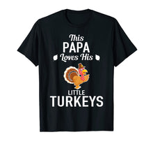 Load image into Gallery viewer, Funny shirts V-neck Tank top Hoodie sweatshirt usa uk au ca gifts for Funny Thanksgiving design - Papa Loves His Little Turkeys T-Shirt 347772
