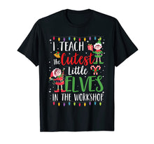 Load image into Gallery viewer, Teacher Christmas Gift I Teach Cutest Elves In The Workshop T-Shirt-1880709
