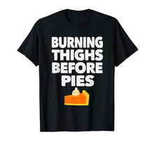 Load image into Gallery viewer, Funny shirts V-neck Tank top Hoodie sweatshirt usa uk au ca gifts for Running Burning Thighs Before Pies Runner Funny Thanksgiving T-Shirt 1330049
