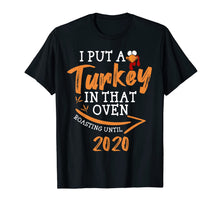 Load image into Gallery viewer, Mens I Put A Turkey In That Oven - thanksgiving pregnant shirts T-Shirt
