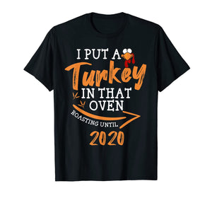Mens I Put A Turkey In That Oven - thanksgiving pregnant shirts T-Shirt
